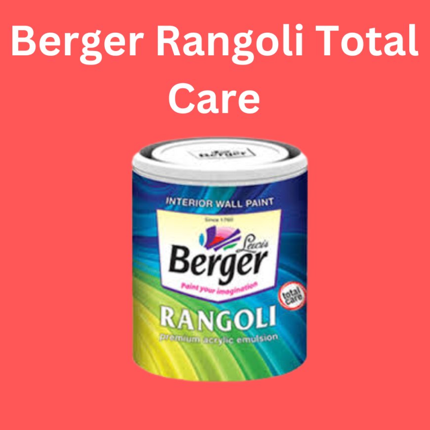 Berger Rangoli Total Care Price & Features