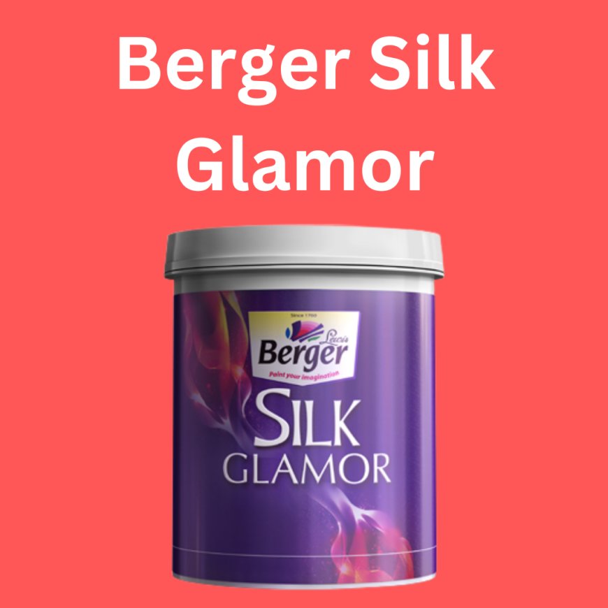 Berger Silk Glamor Price & Features