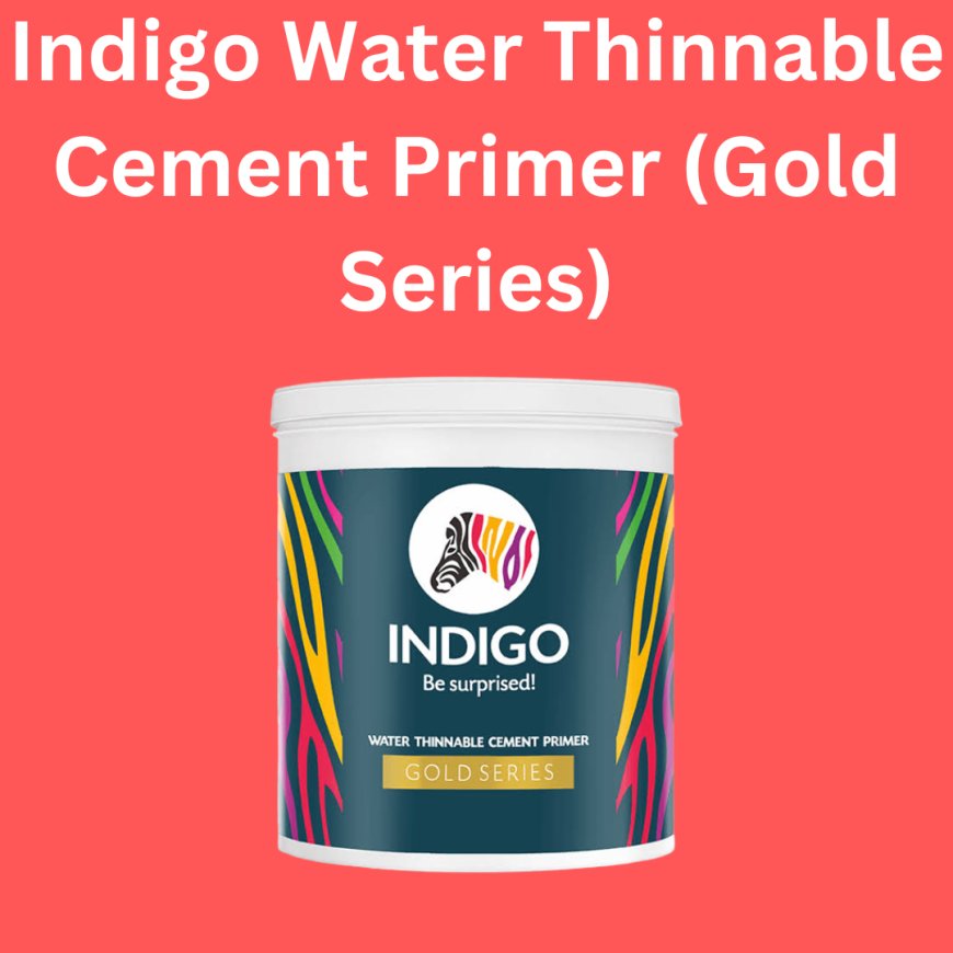 Indigo Water Thinnable Cement Primer (Gold Series) Price & Features