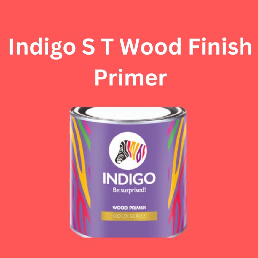 Indigo S T Wood Finish Primer Price & Features
