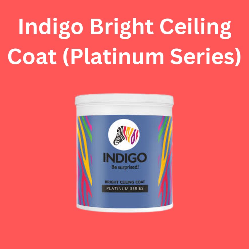 Indigo Bright Ceiling Coat (Platinum Series) Price & Features